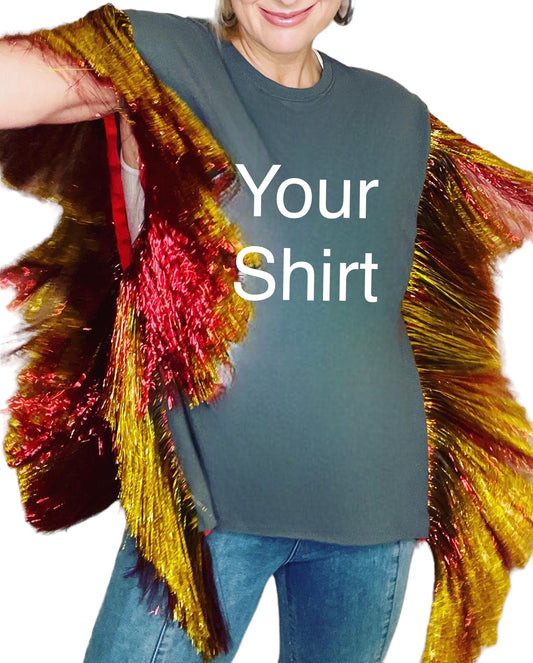 Custom Tinsel Fringe Top- Provide Your Own T-Shirt for TOP